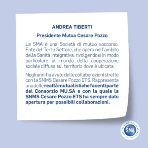 La voce degli stakeholder: Andrea Tiberti, Presidente Mutua Cesare Pozzo. SMA Società di Mutua Assistenza