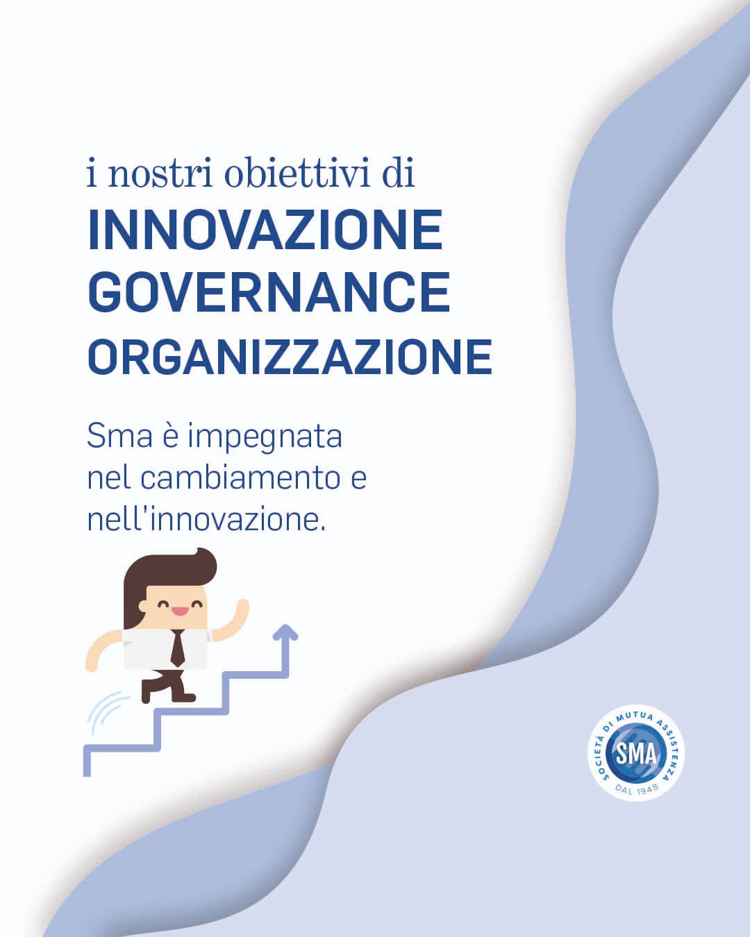 SMA, Società di Mutua Assistenza, obiettivi di innovazione, governance e organizzazione